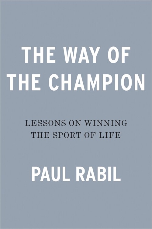 The Way of the Champion: Pain, Persistence, and the Path Forward (Hardcover)