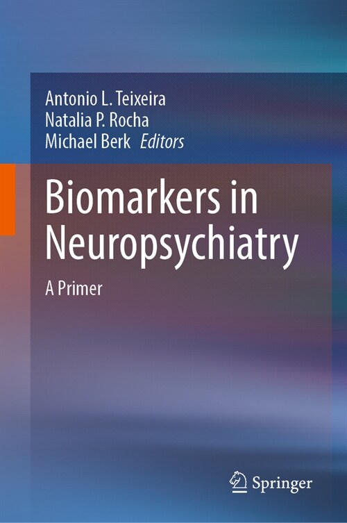 Biomarkers in Neuropsychiatry: A Primer (Hardcover, 2023)