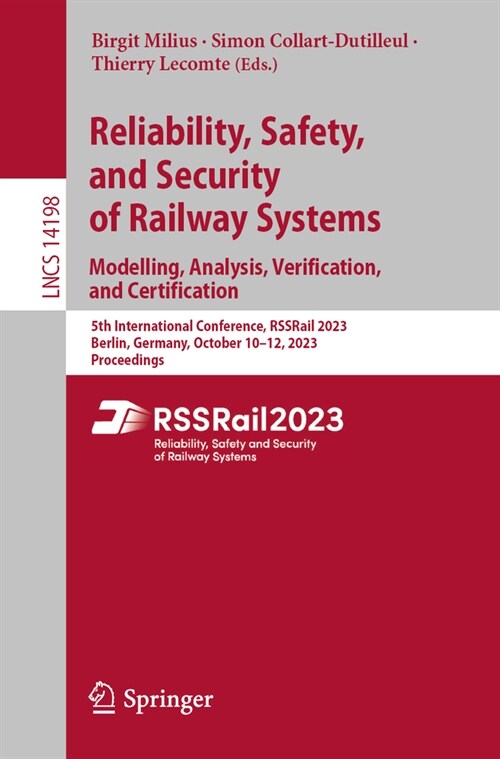 Reliability, Safety, and Security of Railway Systems. Modelling, Analysis, Verification, and Certification: 5th International Conference, Rssrail 2023 (Paperback, 2023)