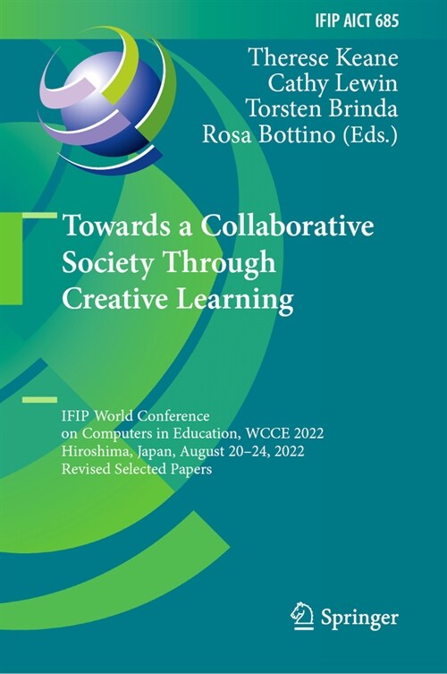 Towards a Collaborative Society Through Creative Learning: Ifip World Conference on Computers in Education, Wcce 2022, Hiroshima, Japan, August 20-24, (Hardcover, 2023)