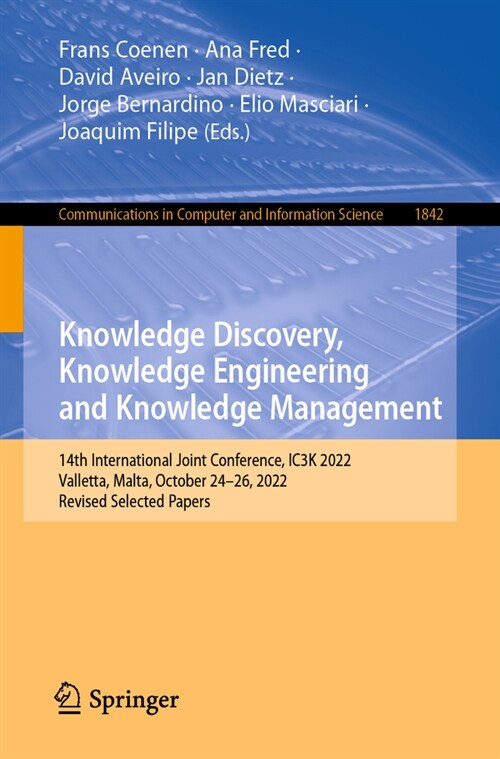 Knowledge Discovery, Knowledge Engineering and Knowledge Management: 14th International Joint Conference, Ic3k 2022, Valletta, Malta, October 24-26, 2 (Paperback, 2023)