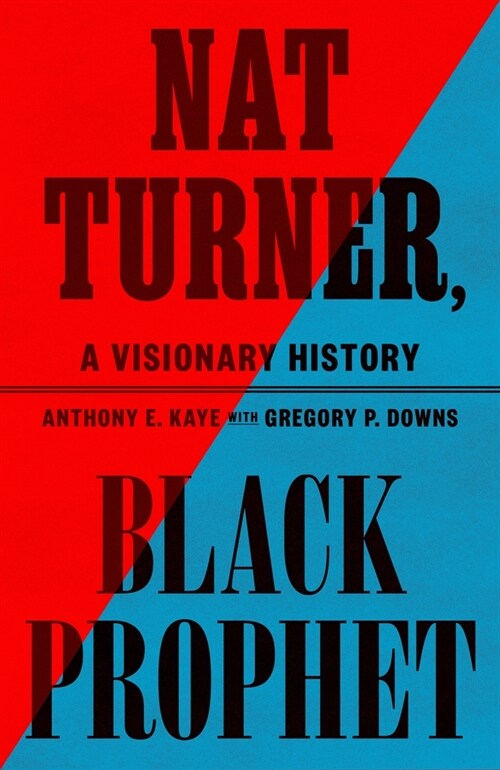 Nat Turner, Black Prophet: A Visionary History (Hardcover)