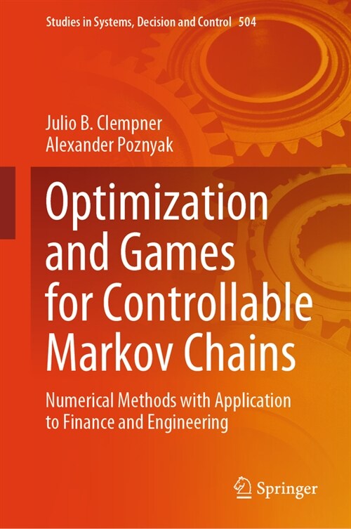 Optimization and Games for Controllable Markov Chains: Numerical Methods with Application to Finance and Engineering (Hardcover, 2024)