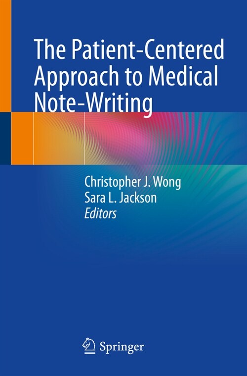 The Patient-Centered Approach to Medical Note-Writing (Paperback, 2023)