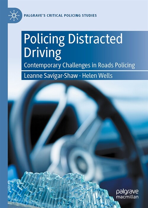 Policing Distracted Driving: Contemporary Challenges in Roads Policing (Hardcover, 2023)