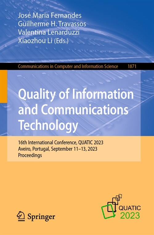 Quality of Information and Communications Technology: 16th International Conference, Quatic 2023, Aveiro, Portugal, September 11-13, 2023, Proceedings (Paperback, 2023)