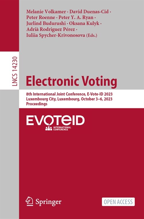 Electronic Voting: 8th International Joint Conference, E-Vote-Id 2023, Luxembourg City, Luxembourg, October 3-6, 2023, Proceedings (Paperback, 2023)