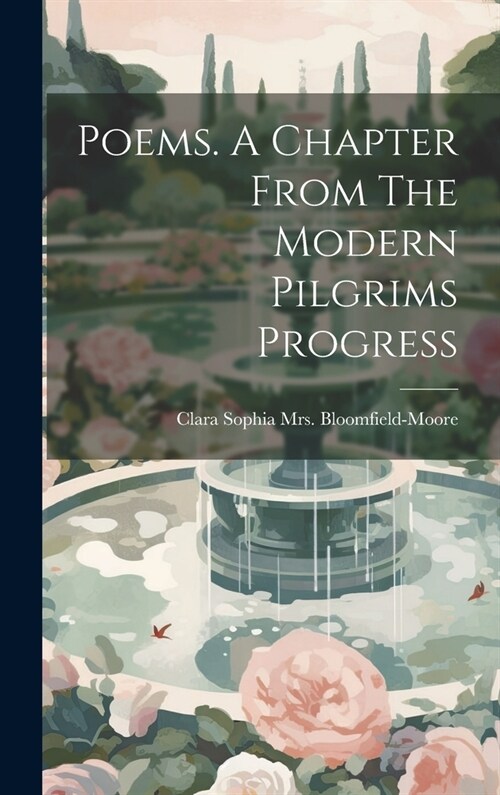 Poems. A Chapter From The Modern Pilgrims Progress (Hardcover)