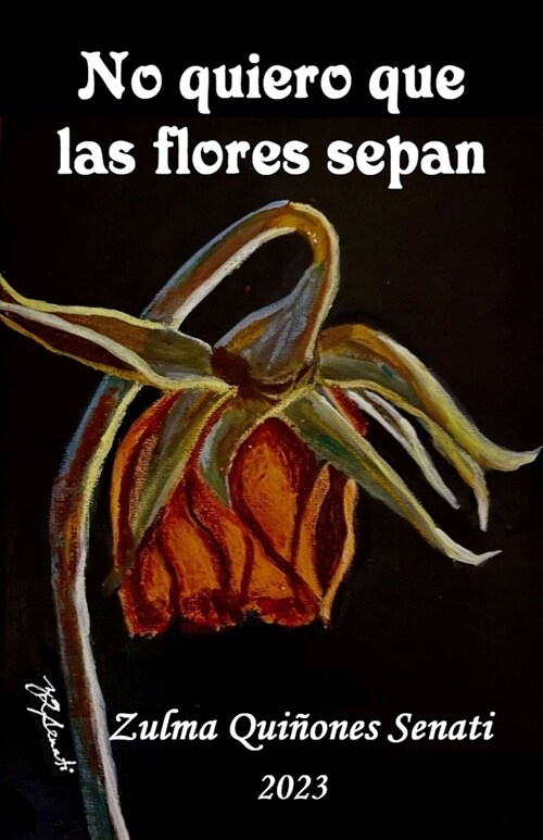 No quiero que las flores sepan (Paperback)