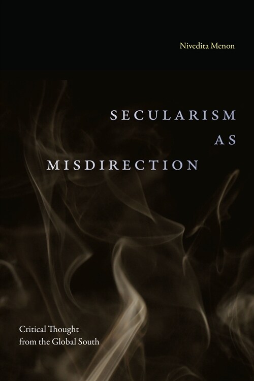 Secularism as Misdirection: Critical Thought from the Global South (Hardcover)