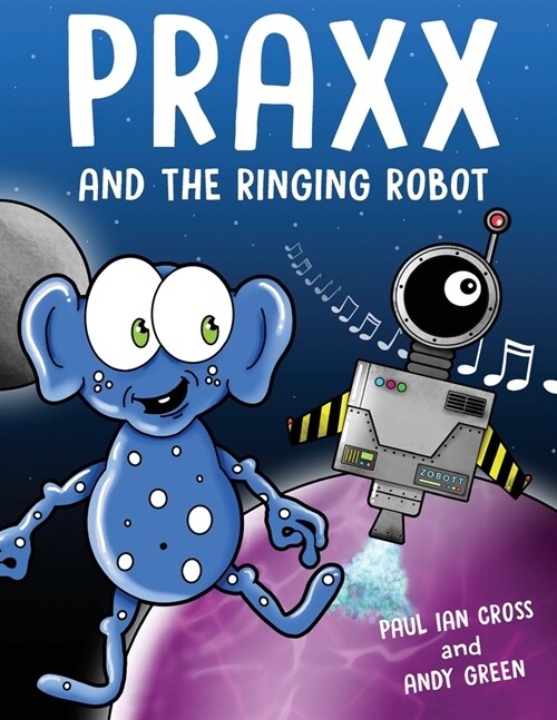 Praxx and the Ringing Robot (Paperback)