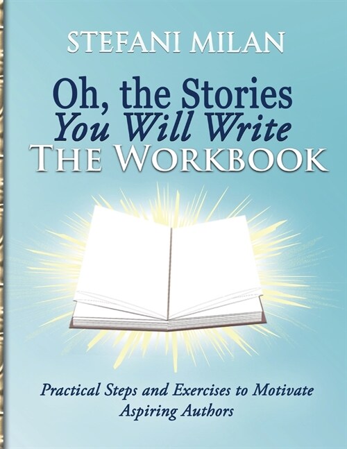 Oh, the Stories You Will Write: The Workbook (Paperback)