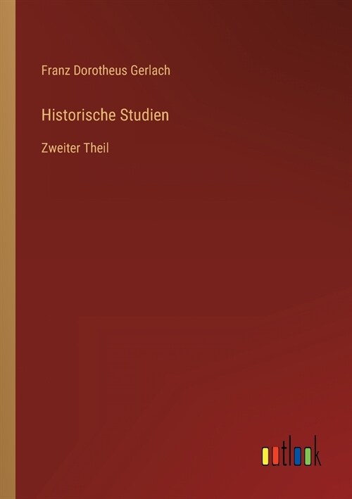 Historische Studien: Zweiter Theil (Paperback)