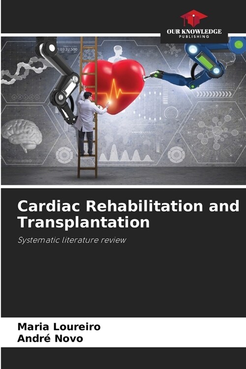 Cardiac Rehabilitation and Transplantation (Paperback)