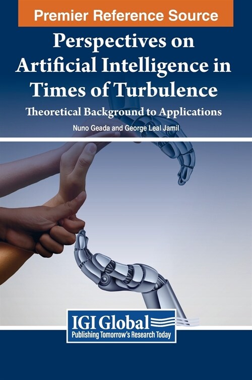 Perspectives on Artificial Intelligence in Times of Turbulence: Theoretical Background to Applications (Hardcover)