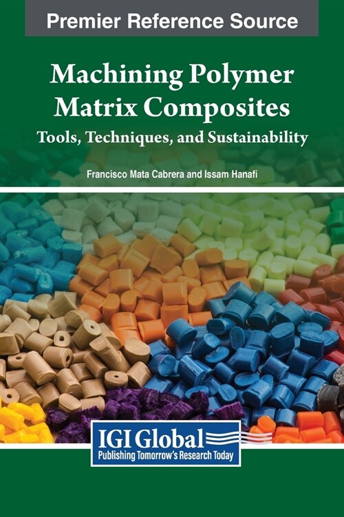 Machining Polymer Matrix Composites: Tools, Techniques, and Sustainability (Hardcover)