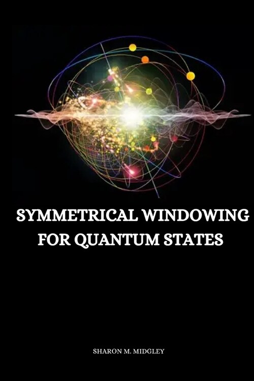 Symmetrical windowing for quantum states (Paperback)