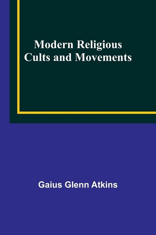 Modern Religious Cults and Movements (Paperback)