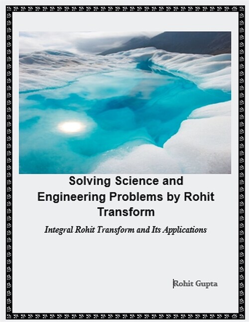 Solving Science and Engineering Problems by Rohit Transform (Paperback)