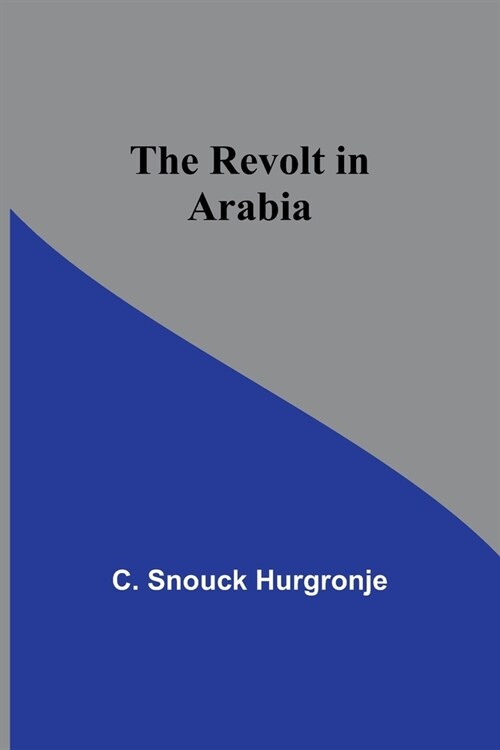 The revolt in Arabia (Paperback)