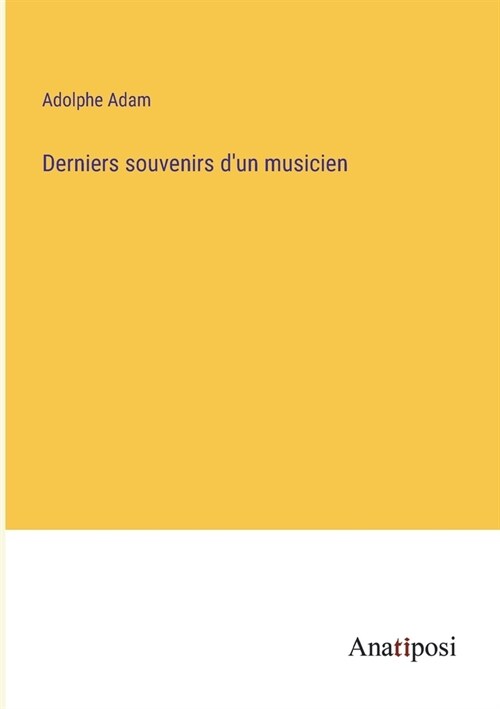 Derniers souvenirs dun musicien (Paperback)