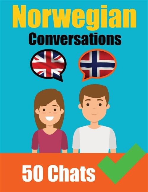 Conversations in Norwegian English and Norwegian Conversations Side by Side: Norwegian Made Easy: A Parallel Language Journey Learn the Norwegian lang (Paperback)