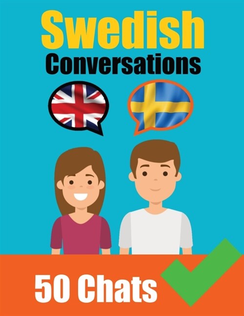 Conversations in Swedish English and Swedish Conversations Side by Side: Swedish Made Easy: A Parallel Language Journey Learn the Swedish language (Paperback)