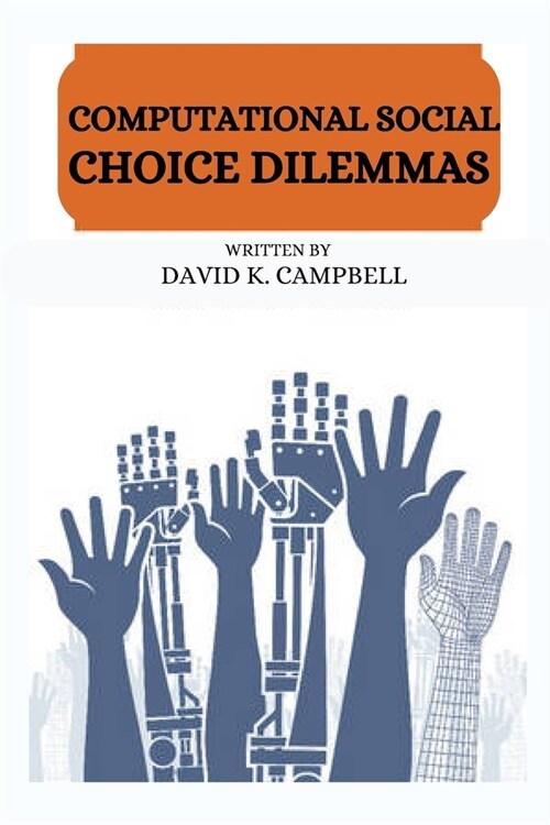 Computational social choice dilemmas (Paperback)