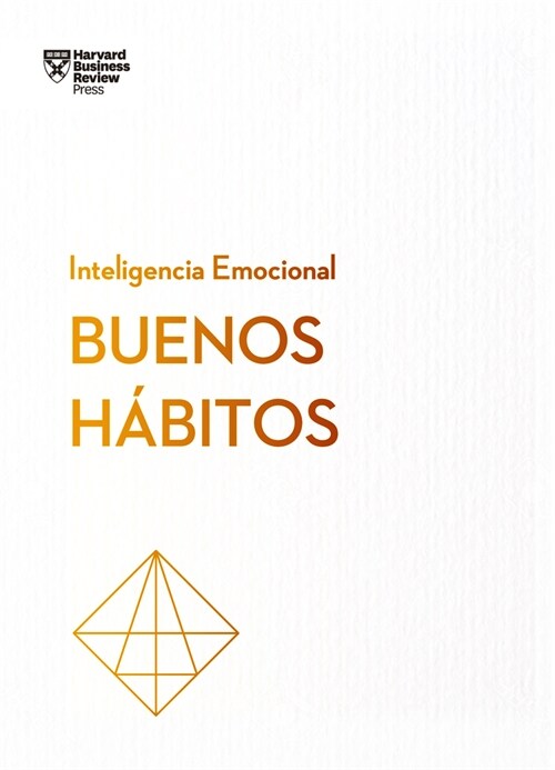 Buenos H?itos. Serie Inteligencia Emocional HBR (Good Habits Spanish Edition) (Paperback)