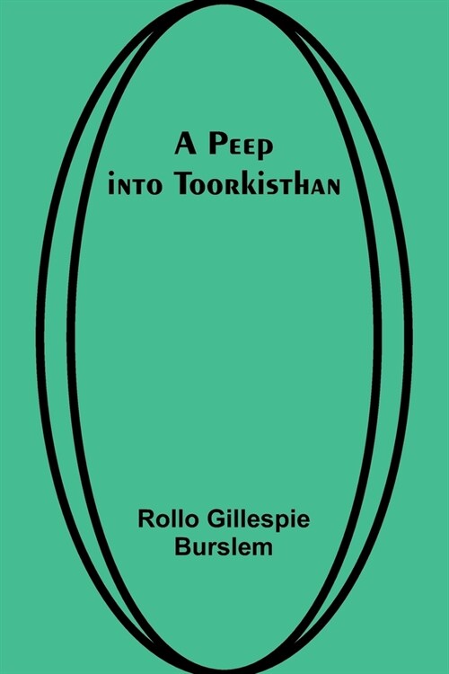 A Peep into Toorkisthan (Paperback)
