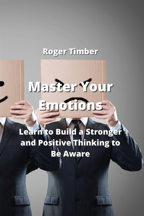 Master Your Emotions: Self Help & Dark Psychology to Overcome Negativity & Anxiety (Paperback)