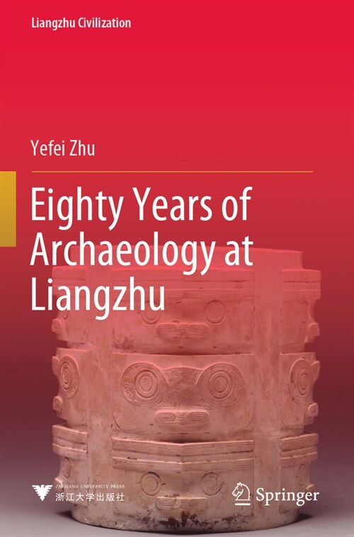 Eighty Years of Archaeology at Liangzhu (Paperback, 2022)