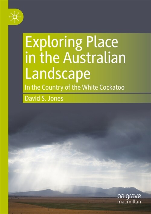 Exploring Place in the Australian Landscape: In the Country of the White Cockatoo (Paperback, 2022)
