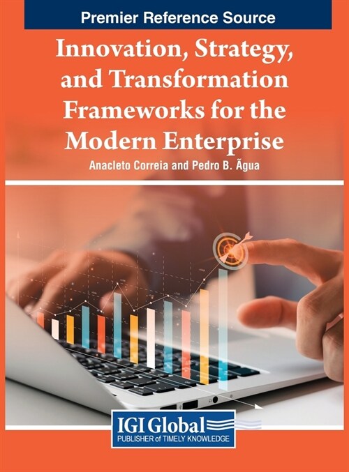 Innovation, Strategy, and Transformation Frameworks for the Modern Enterprise (Hardcover)