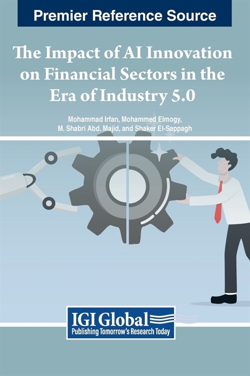 The Impact of AI Innovation on Financial Sectors in the Era of Industry 5.0 (Hardcover)
