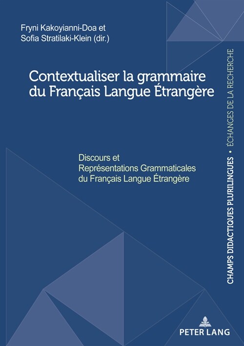 Contextualiser la grammaire du Fran?is Langue ?rang?e; Discours et Repr?entations Grammaticales du Fran?is Langue ?rang?e (Paperback)