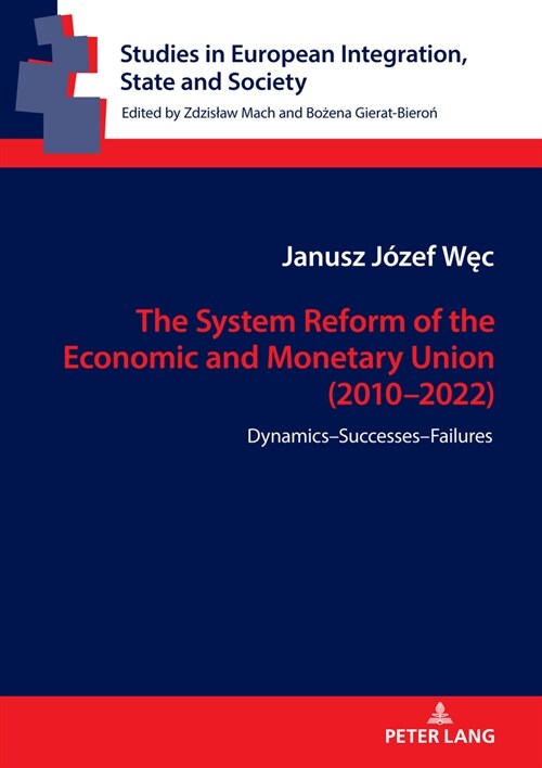 The System Reform of the Economic and Monetary Union (2010-2022): Dynamics-Successes-Failures (Hardcover)
