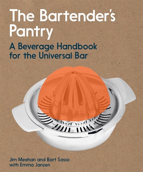 The Bartenders Pantry: A Beverage Handbook for the Universal Bar (Paperback)