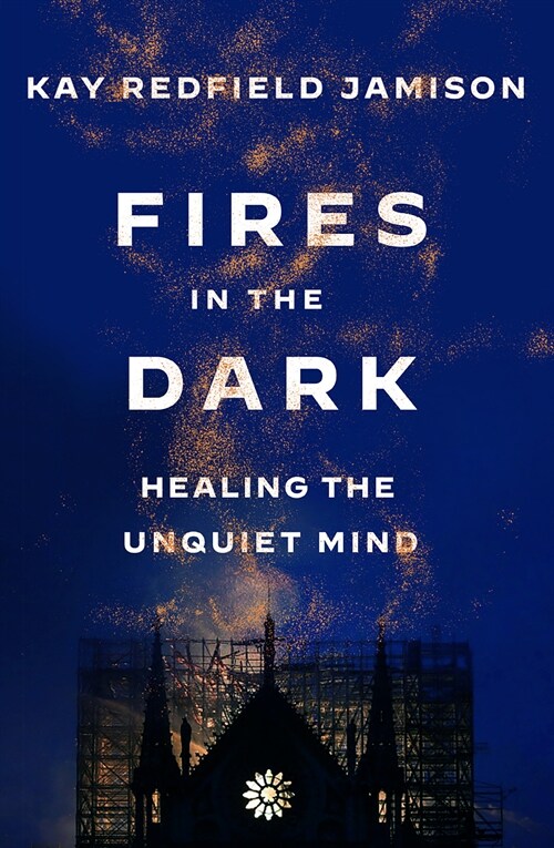 Fires in the Dark: Healing the Unquiet Mind (Paperback)