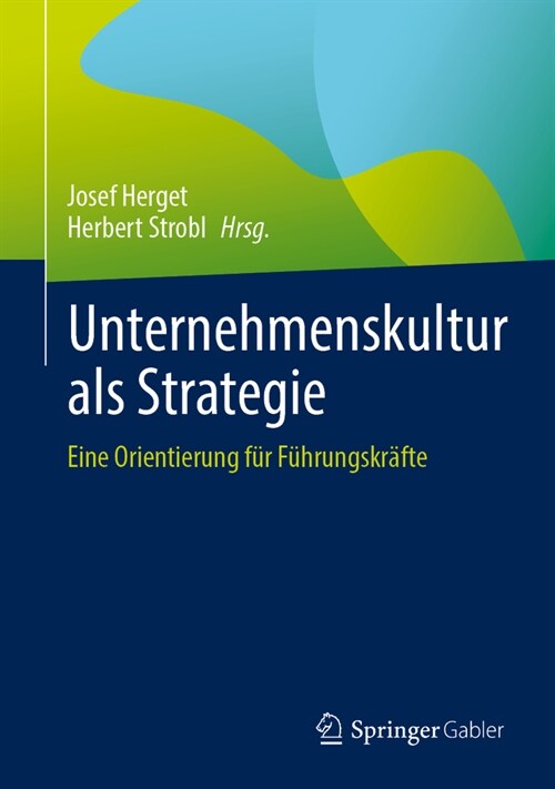 Unternehmenskultur ALS Strategie: Eine Orientierung F? F?rungskr?te (Hardcover, 2024)