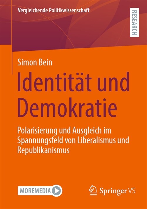 Identit? Und Demokratie: Polarisierung Und Ausgleich Im Spannungsfeld Von Liberalismus Und Republikanismus (Paperback, 1. Aufl. 2023)