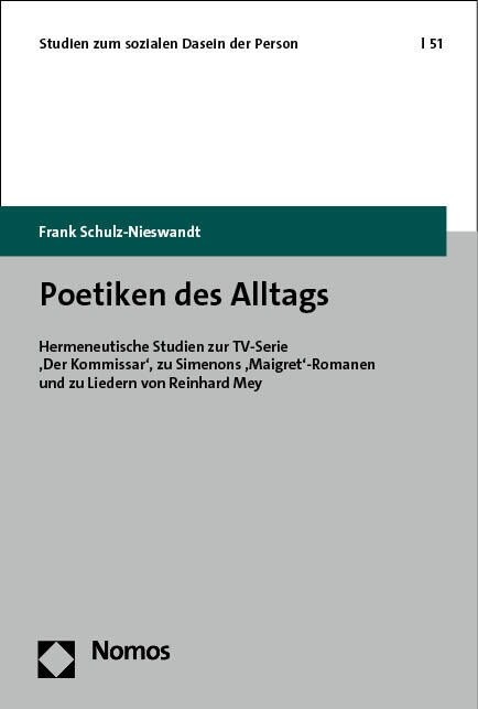 Poetiken Des Alltags: Hermeneutische Studien Zur Tv-Serie Der Kommissar, Zu Simenons Maigret-Romanen Und Zu Liedern Von Reinhard Mey (Paperback)