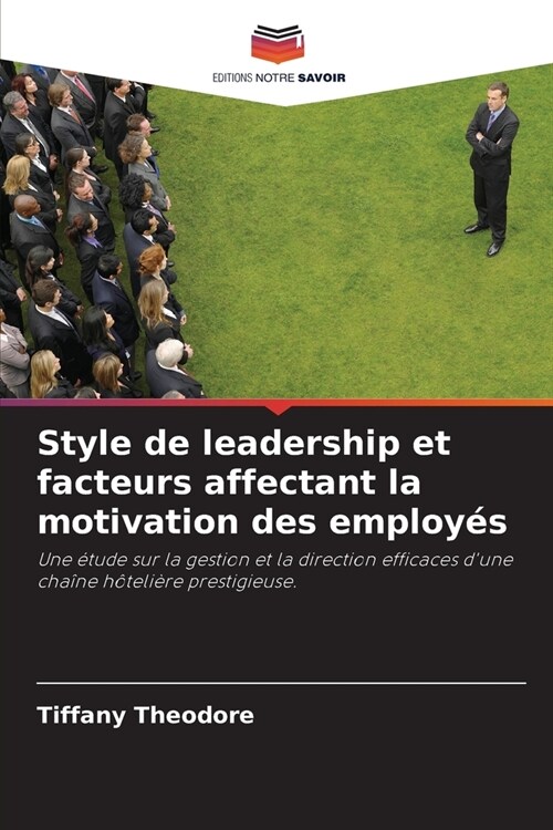 Style de leadership et facteurs affectant la motivation des employ? (Paperback)