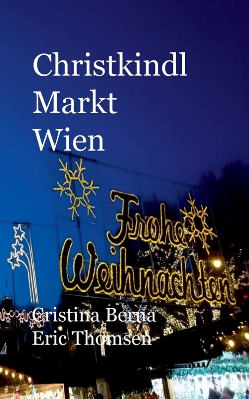 Christkindl Markt Wien (Paperback)