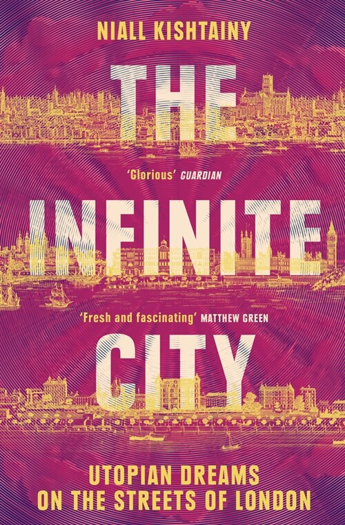 The Infinite City : Utopian Dreams on the Streets of London (Paperback)