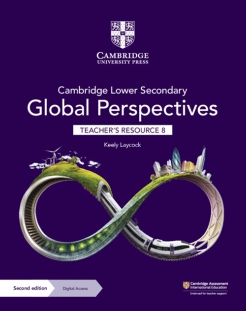 Cambridge Lower Secondary Global Perspectives Teachers Resource 8 with Digital Access (Multiple-component retail product, 2 Revised edition)