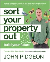 Sort Your Property Out: And Build Your Future (Paperback)