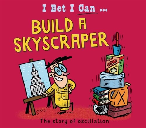 I Bet I Can: Build a Skyscraper (Hardcover)