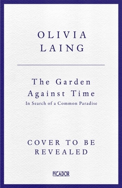 The Garden Against Time : In Search Of A Common Paradise (Hardcover)