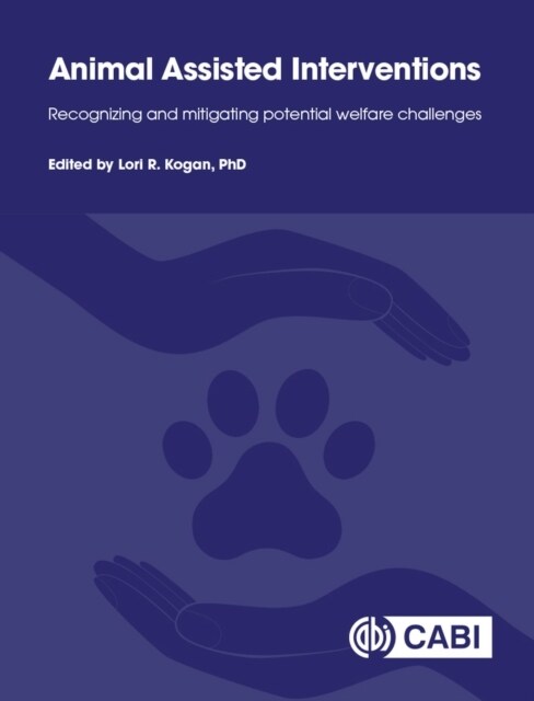 Animal-assisted Interventions : Recognizing and Mitigating Potential Welfare Challenges (Paperback)